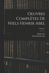 bokomslag Oeuvres Compltes De Niels Henrik Abel; Volume 1
