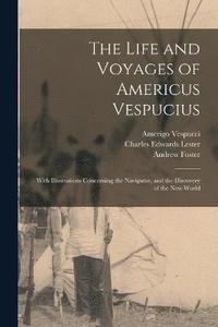 bokomslag The Life and Voyages of Americus Vespucius
