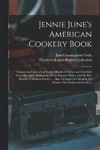 bokomslag Jennie June's American Cookery Book