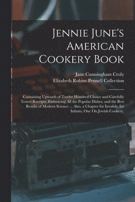 bokomslag Jennie June's American Cookery Book