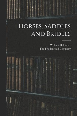 William H Carter - Horses, Saddles and Bridles, Häftad