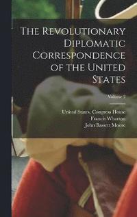 bokomslag The Revolutionary Diplomatic Correspondence of the United States; Volume 2