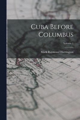 Cuba Before Columbus; Volume 1 1