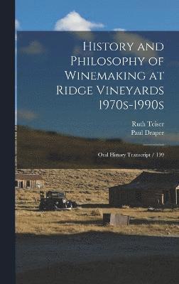 History and Philosophy of Winemaking at Ridge Vineyards 1970s-1990s 1