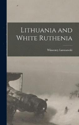 Lithuania and White Ruthenia 1