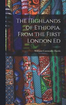 The Highlands of Ethiopia. From the First London Ed 1