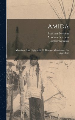 Gertrude Lowthian Bell, Josef Strzygowski, Max Van Berchem - Amida, Inbunden