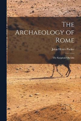 John Henry Parker - Archaeology of Rome, Häftad
