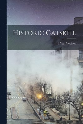 Historic Catskill 1