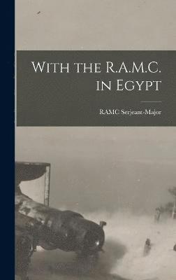With the R.A.M.C. in Egypt 1