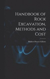 bokomslag Handbook of Rock Excavation, Methods and Cost