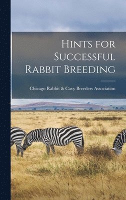 Hints for Successful Rabbit Breeding 1