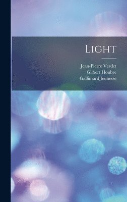 Gallimard Jeunesse, Jean-Pierre Verdet, Gilbert Houbre - Light, Inbunden