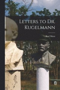 bokomslag Letters to Dr. Kugelmann