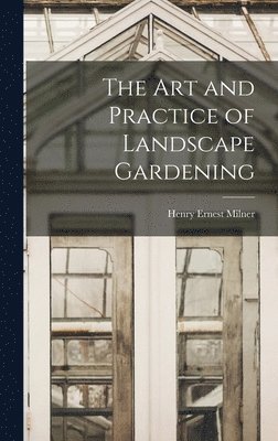 bokomslag The art and Practice of Landscape Gardening