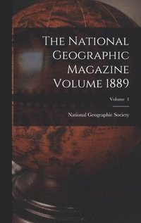 bokomslag National Geographic Magazine Volume 1889; Volume 1