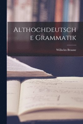 Wilhelm Braune - Althochdeutsche Grammatik, Häftad