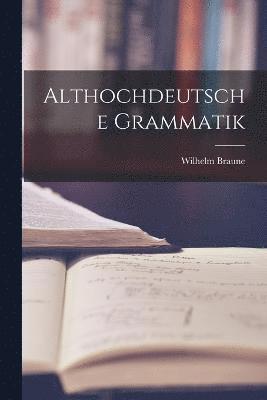 Althochdeutsche Grammatik 1