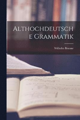 Wilhelm Braune - Althochdeutsche Grammatik, Häftad