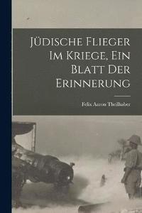 bokomslag Jdische Flieger im Kriege, ein Blatt der Erinnerung