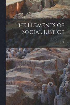 The Elements of Social Justice 1