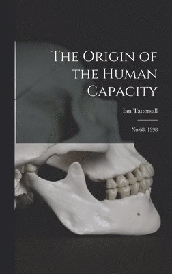 Ian Tattersall - Origin of the Human Capacity, Inbunden