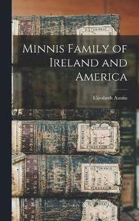 bokomslag Minnis Family of Ireland and America
