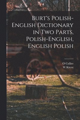 English Burt's Polish-English Dictionary in Two Parts, Polish-English 1