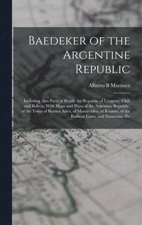 bokomslag Baedeker of the Argentine Republic