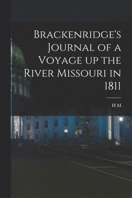 bokomslag Brackenridge's Journal of a Voyage up the River Missouri in 1811