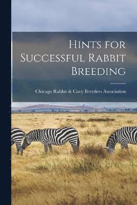 Hints for Successful Rabbit Breeding