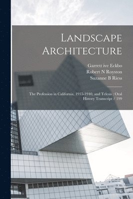 Suzanne B Riess, Garrett Ive Eckbo, Robert N Royston - Landscape Architecture, Häftad