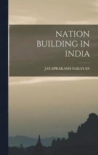 bokomslag Nation Building in India