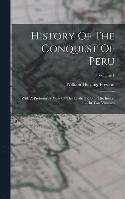 History Of The Conquest Of Peru 1