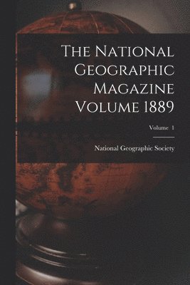 bokomslag National Geographic Magazine Volume 1889; Volume 1