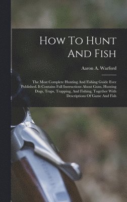 bokomslag How To Hunt And Fish