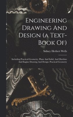 bokomslag Engineering Drawing And Design (a Text-book Of)