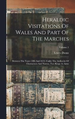 Heraldic Visitations Of Wales And Part Of The Marches