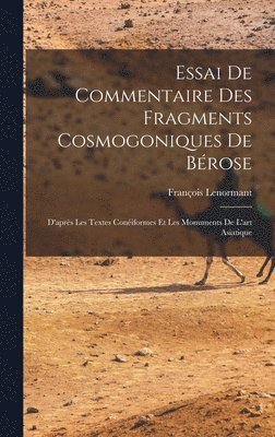 Essai De Commentaire Des Fragments Cosmogoniques De Brose 1