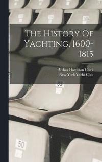 bokomslag History Of Yachting, 1600-1815