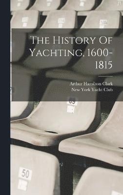 The History Of Yachting, 1600-1815 1