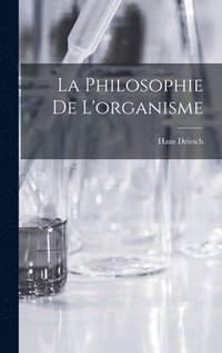 bokomslag La Philosophie De L'organisme