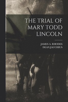 The Trial of Mary Todd Lincoln 1