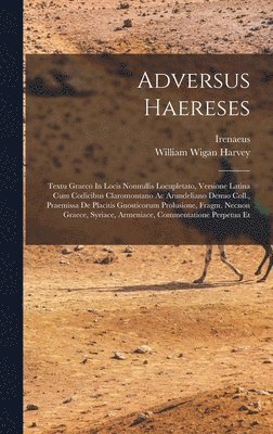 Irenaeus (Lugdunensis) - Adversus Haereses, Inbunden