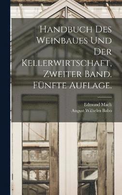 bokomslag Handbuch des Weinbaues und der Kellerwirtschaft, Zweiter Band. Fnfte Auflage.