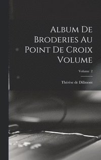 bokomslag Album de broderies au point de croix Volume; Volume 2