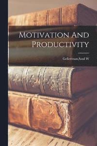 bokomslag Motivation And Productivity