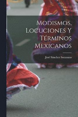 Modismos, locuciones y trminos mexicanos 1