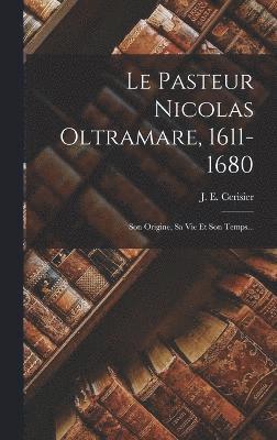 bokomslag Pasteur Nicolas Oltramare, 1611-1680
