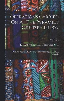 Operations Carried On At The Pyramids Of Gizeh In 1837